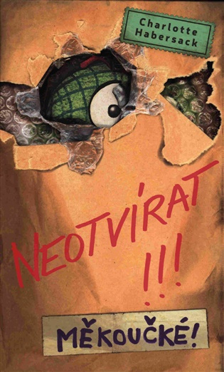 Neotvírat!!! Měkoučké! - Charlotte Habersack