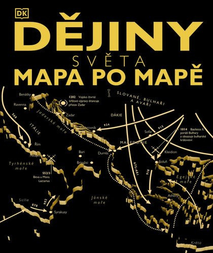 Dějiny světa: mapa po mapě - kolektív autorov - kniha z kategorie Historie