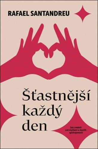 Šťastnější každý den - Rafael Santandreu