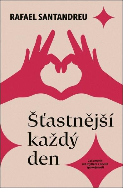 Šťastnější každý den - Rafael Santandreu