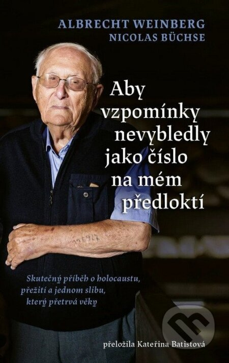 Aby vzpomínky nevybledly jako číslo na mém předloktí