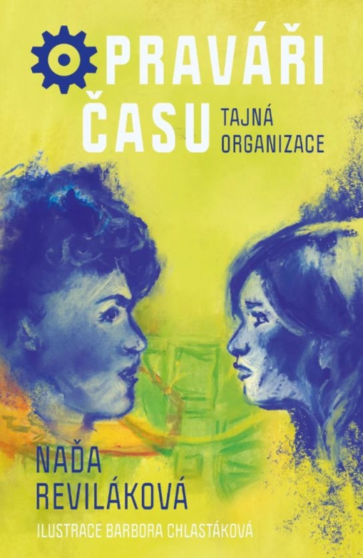 Opraváři času: Tajná organizace - Naďa Reviláková