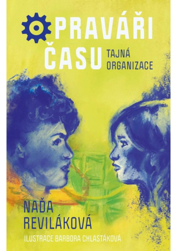 Opraváři času: Tajná organizace - Naďa Reviláková