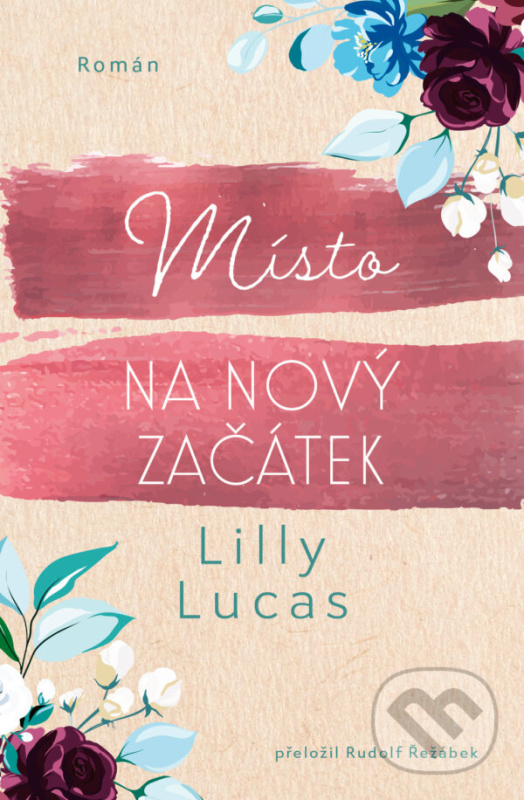 Místo na nový začátek - Lilly Lucas,Místo na nový začátek - Lilly Lucas - kniha z kategorie Romantické