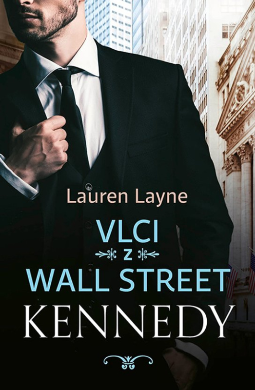 Vlci z Wall Street: Kennedy -  Lauren Layne