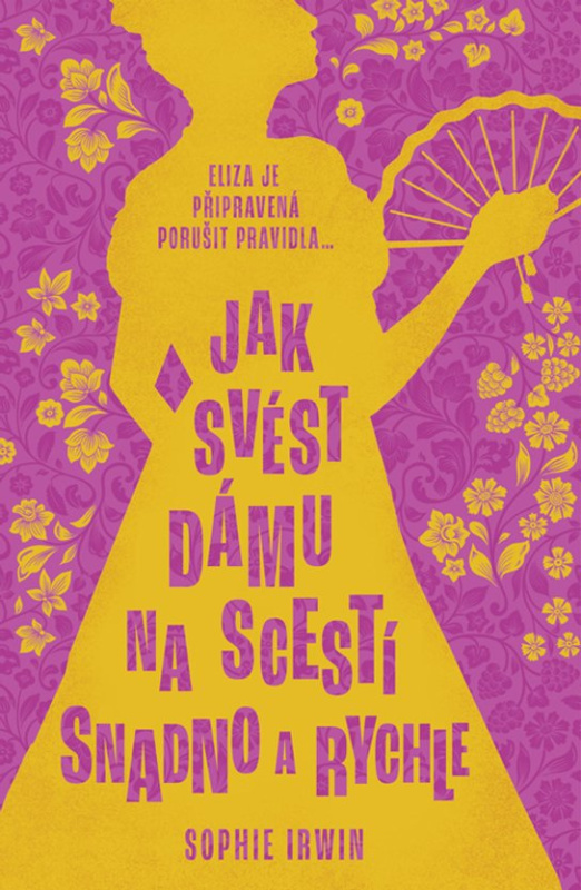 Jak svést dámu na scestí snadno a rychle -  Sophie Irwin