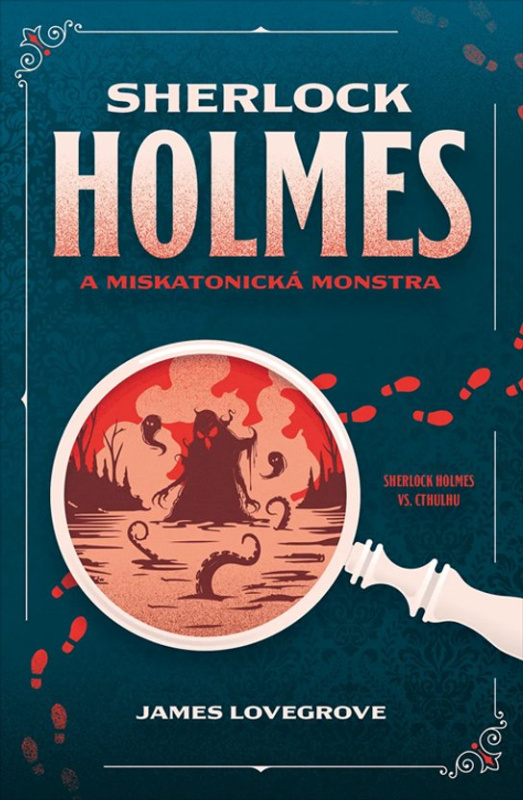 Sherlock Holmes a miskatonická monstra -  James Lovegrove