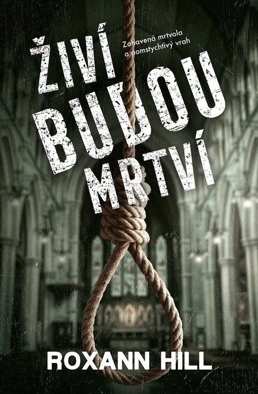Živí budou mrtví - Roxann Hill