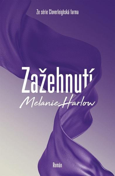 Zažehnutí - Melanie Harlow,Zažehnutí - Melanie Harlow - kniha z kategorie Romantické