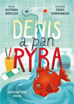 Denis a pan Ryba - Kateřina Musilová, Šárka Hermannová