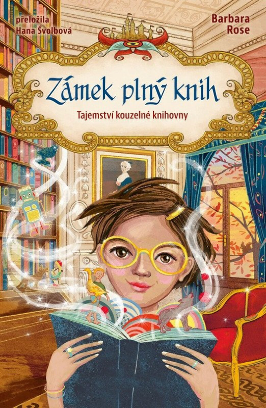 Zámek plný knih - Tajemství kouzelné knihovny - Barbara Rose
