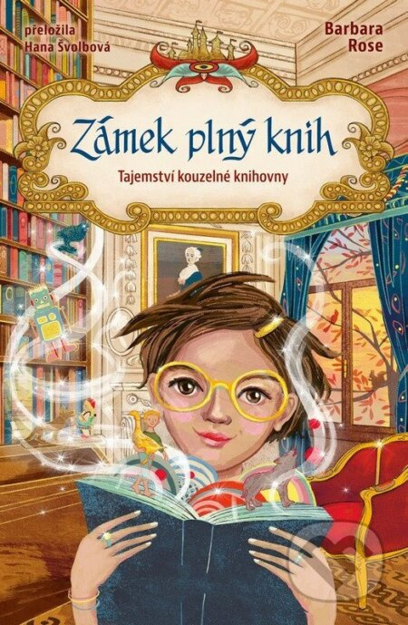 Zámek plný knih - Tajemství kouzelné knihovny - Barbara Rose
