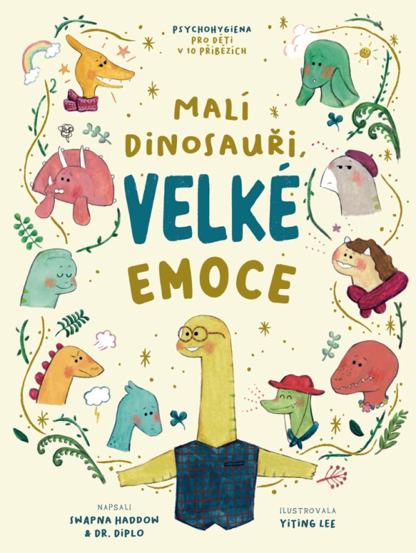 Malí dinosauři, velké emoce - Dr. Diplo, Swapna Haddow, Yiting Lee (ilustrátor) - kniha z kategorie Pro děti