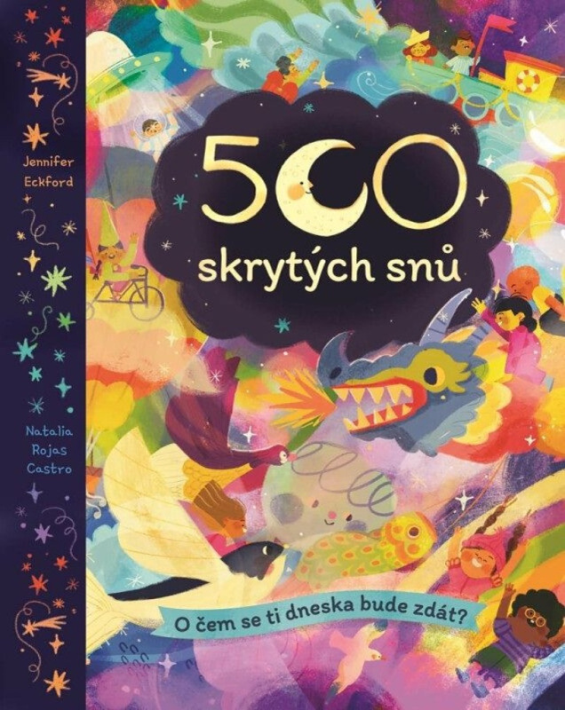 500 skrytých snů (O čem se ti dneska bude zdát?) - Jennifer Eckford, Natalia Rojas Castro (ilustrátor) - kniha z kategorie Naučné knihy