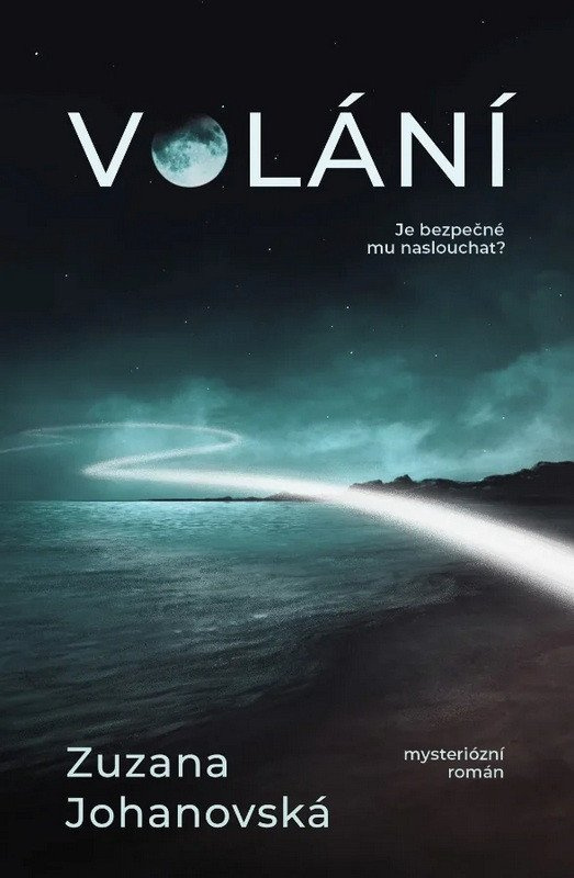 Volání (Je bezpečné mu naslouchat?) - Zuzana Johanovská - kniha z kategorie Beletrie