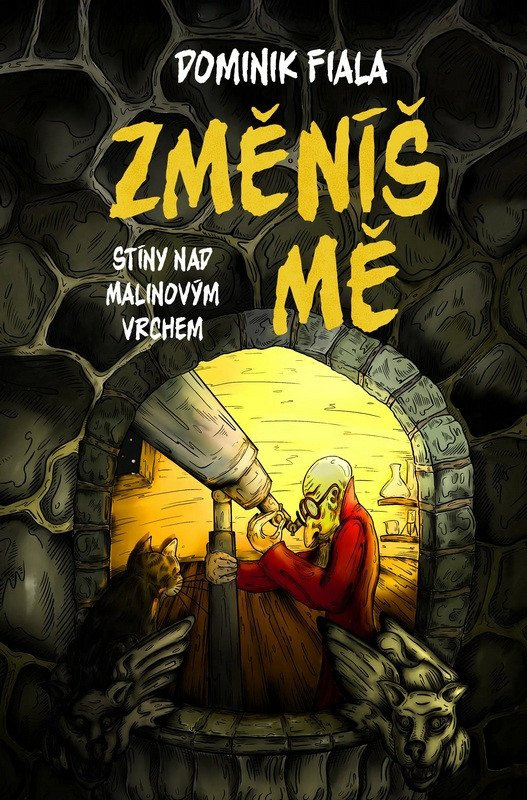 Stíny nad Malinovým vrchem: Změníš mě - Dominik Fiala - kniha z kategorie Fantasy