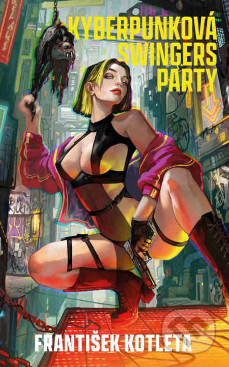 Kyberpunková swingers party - František Kotleta - kniha z kategorie Fantasy