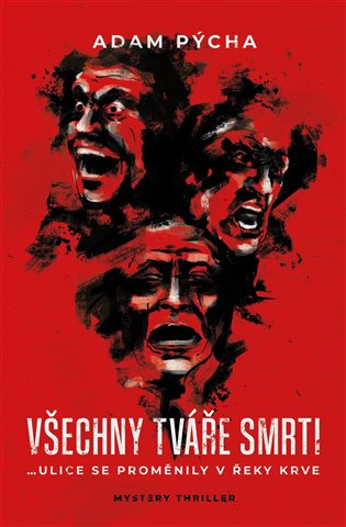 Všechny tváře smrti - Adam Pýcha - kniha z kategorie Thrillery