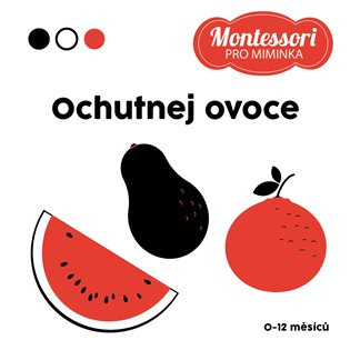 Montessori pro miminka: Ochutnej ovoce (Kontrastní leporelo) - kniha z kategorie Pro děti