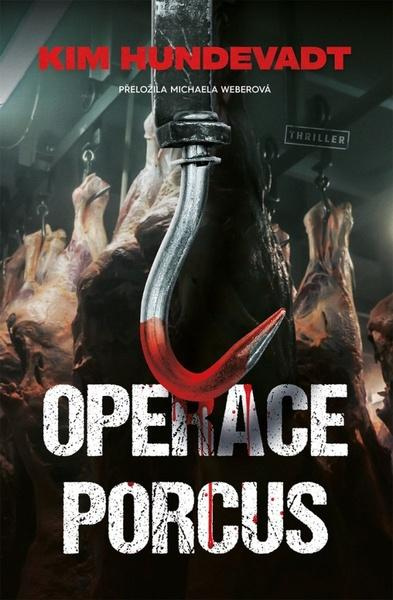 Operace Porcus - Kim Hundevadt - kniha z kategorie Thrillery