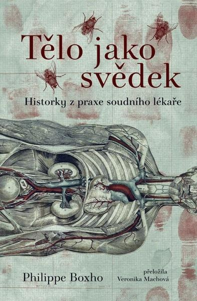 Tělo jako svěděk (Historky z praxe soudního lékaře),Tělo jako svěděk (Historky z praxe soudního lékaře) - kniha z kategorie Medicína