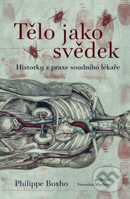 Tělo jako svěděk (Historky z praxe soudního lékaře),Tělo jako svěděk (Historky z praxe soudního lékaře) - kniha z kategorie Medicína
