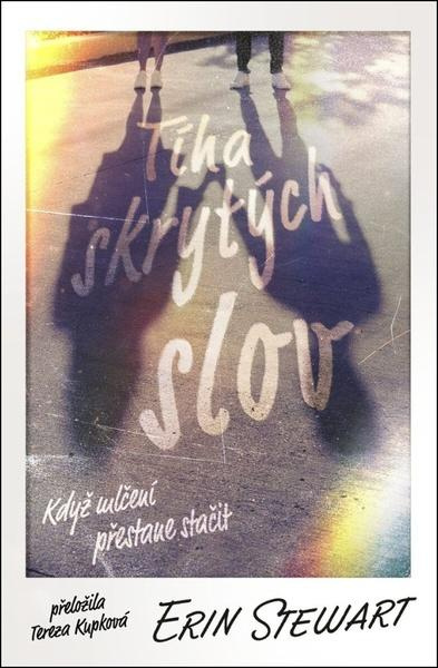 Tíha skrytých slov (Když mlčení přestane stačit) - Erin Stewart,Tíha skrytých slov (Když mlčení přestane stačit) - Erin Stewart - kniha z kategorie Be