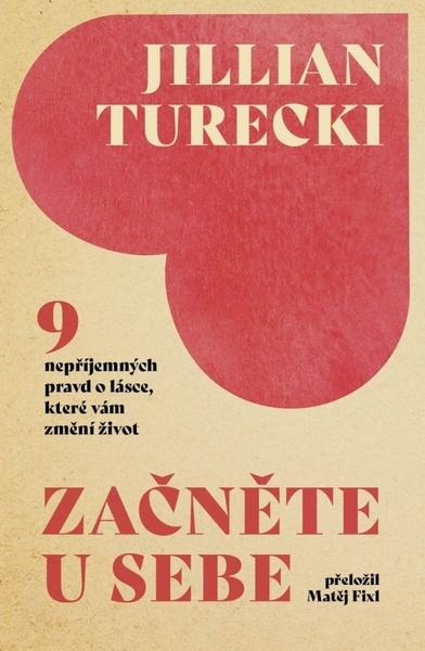 Začněte u sebe - Jillian Turecki,Začněte u sebe - Jillian Turecki - kniha z kategorie Sebarozvoj