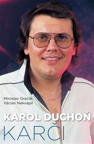 Karol Duchoň - Karči - Miroslav Graclík