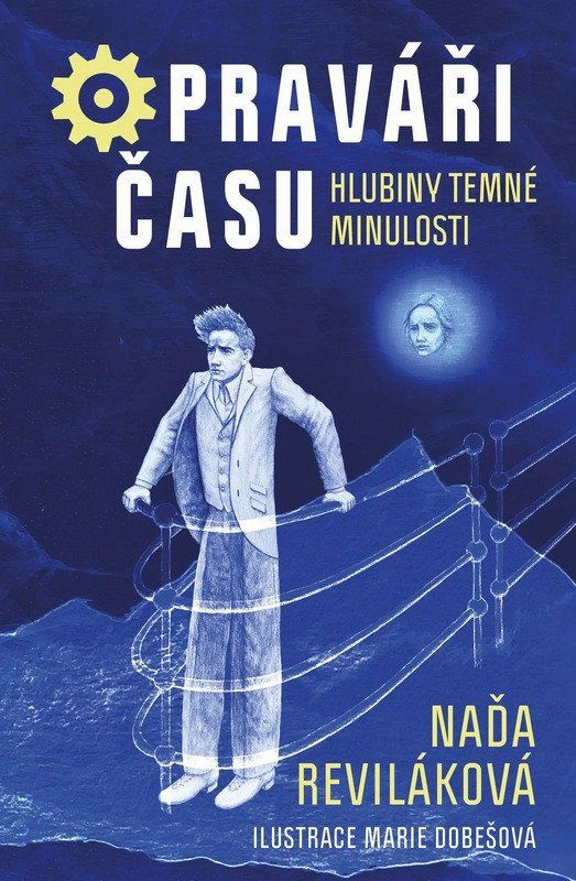 Opraváři času 3 - Hlubiny temné minulosti - Naďa Reviláková