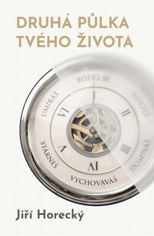 Druhá půlka tvého života - Jiří Horecký - kniha z kategorie Pozitivní myšlení
