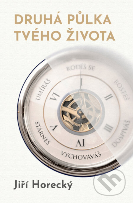 Druhá půlka tvého života - Jiří Horecký - kniha z kategorie Pozitivní myšlení