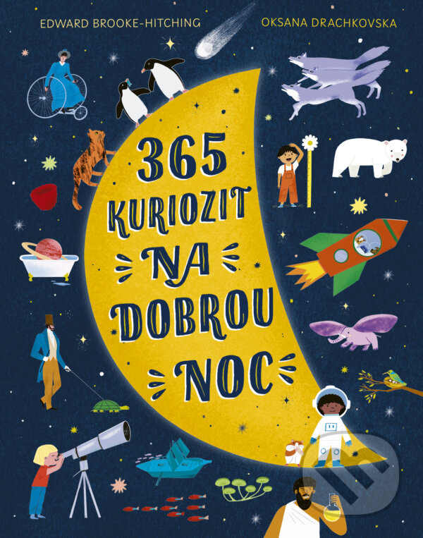 365 kuriozit na dobrou noc - Edward Brooke-Hitching, Oksana Drachkovska (ilustrátor) - kniha z kategorie Beletria