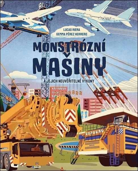 Monstrózní mašiny a jejich neuvěřitelné výkony - Lucas Riera, Gemma Pérez Herrero (ilustrátor)