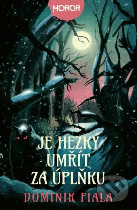 Je hezký umřít za úplňku - Dominik Fiala