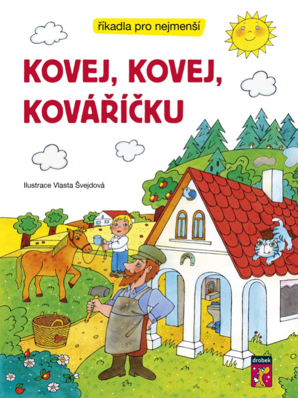 Kovej, kovej, kováříčku - Vlasta Švejdová (ilustrátor) - kniha z kategorie Hádanky a říkanky