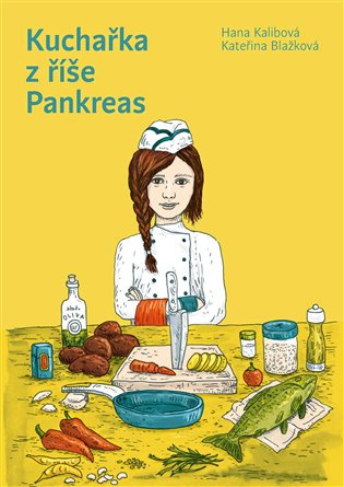 Kuchařka z říše Pankreas - Hana Kalibová