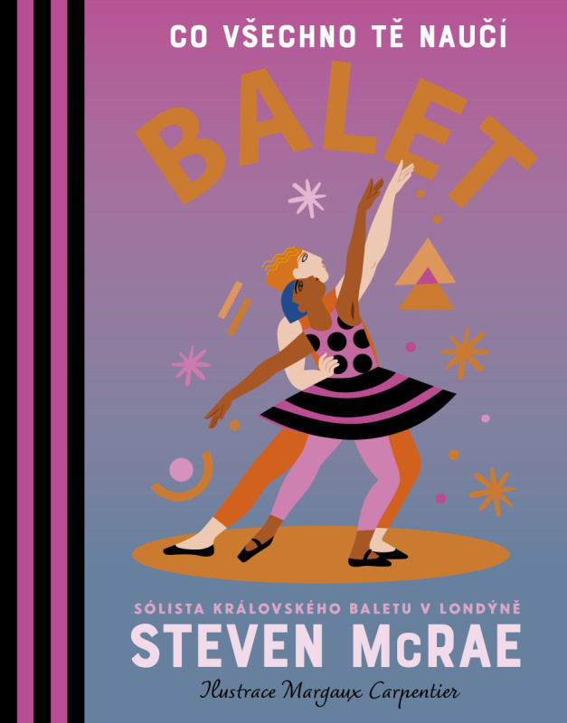 Co všechno tě naučí balet - Steven McRae,Co všechno tě naučí balet - Steven McRae