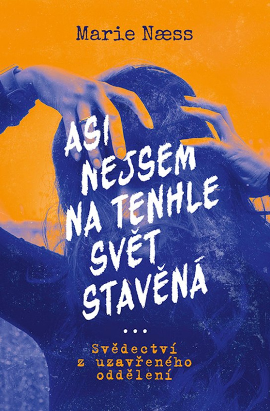 Asi nejsem na tenhle svět stavěná -  Marie Næss