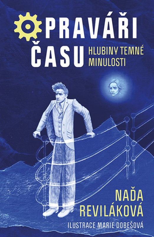 Opraváři času: Hlubiny temné minulosti -  Naďa Reviláková