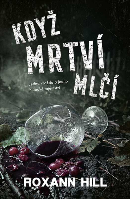 Když mrtví mlčí -  Roxann Hill