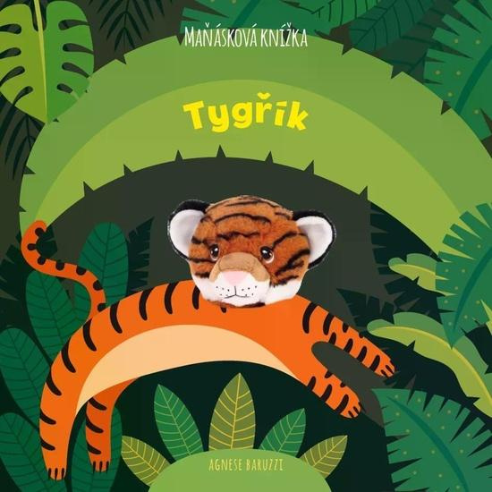Tygřík - Maňásková knížka - Agnese Baruzzi