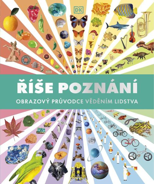 Říše poznání Obrazový průvodce věděním lidstva