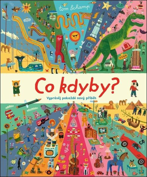 Co kdyby? (Vyprávěj pokaždé nový příběh) - Tom Schamp,Co kdyby? (Vyprávěj pokaždé nový příběh) - Tom Schamp