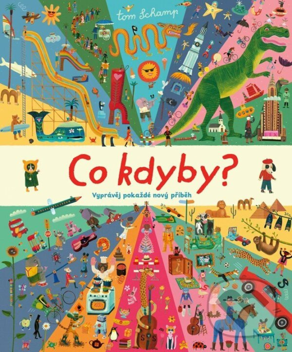 Co kdyby? (Vyprávěj pokaždé nový příběh) - Tom Schamp,Co kdyby? (Vyprávěj pokaždé nový příběh) - Tom Schamp
