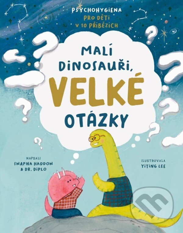 Malí dinosauři, velké otázky - Swapna Haddow, Yiting Lee (ilustrátor),Malí dinosauři, velké otázky - Swapna Haddow, Yiting Lee (ilustrátor) - kniha z
