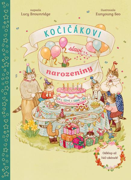 Kočičákovi slaví narozeniny - Lucy Brownridge, Seo Eunyoung (ilustrátor),Kočičákovi slaví narozeniny - Lucy Brownridge, Seo Eunyoung (ilustrátor) - kn