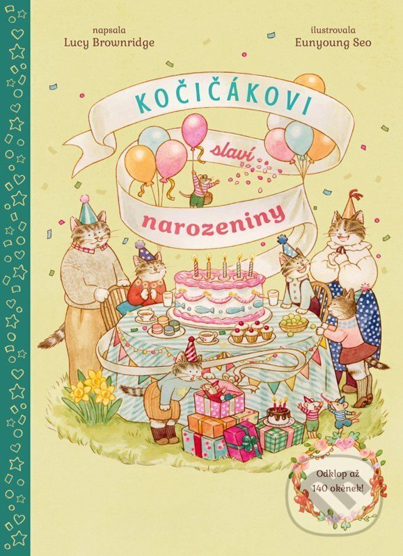 Kočičákovi slaví narozeniny - Lucy Brownridge, Seo Eunyoung (ilustrátor),Kočičákovi slaví narozeniny - Lucy Brownridge, Seo Eunyoung (ilustrátor) - kn