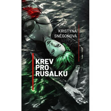 Krev pro Rusalku - Kristýna Sněgoňová