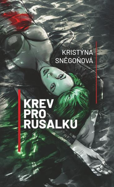Krev pro Rusalku - Kristýna Sněgoňová